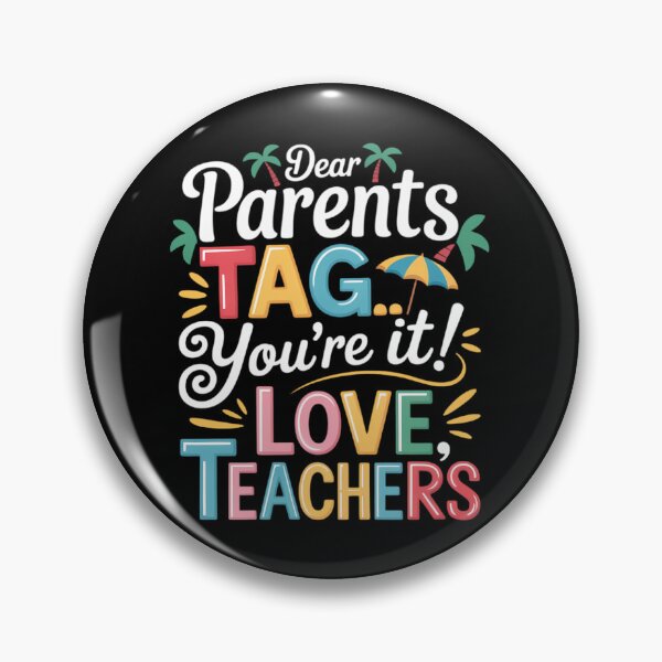 Item preview, Dear Parents Tag You're It Love Teachers Last Day Of School designed and sold by SapfireStuArt.