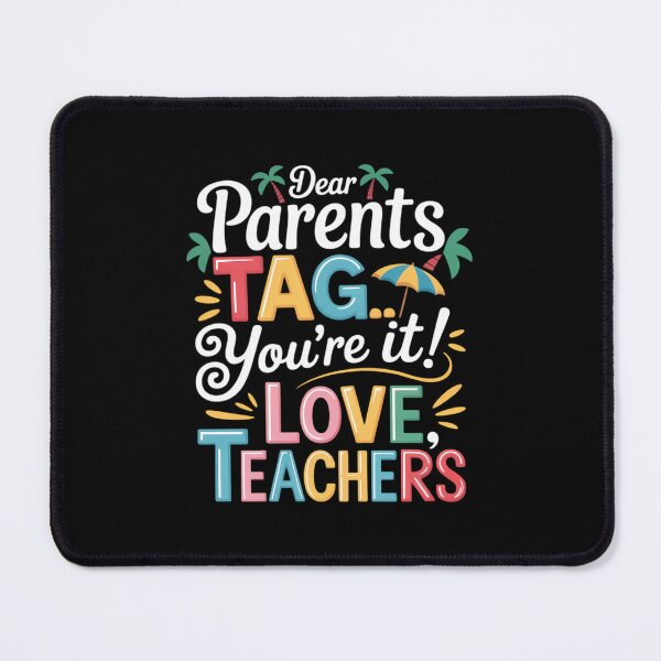 Item preview, Dear Parents Tag You're It Love Teachers Last Day Of School designed and sold by SapfireStuArt.