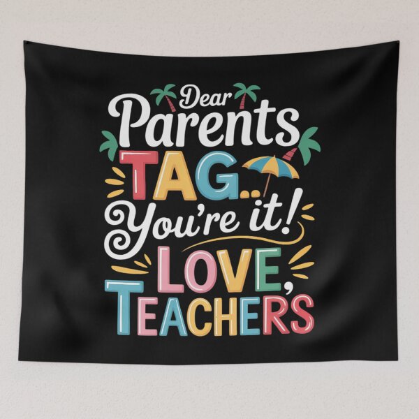 Item preview, Dear Parents Tag You're It Love Teachers Last Day Of School designed and sold by SapfireStuArt.