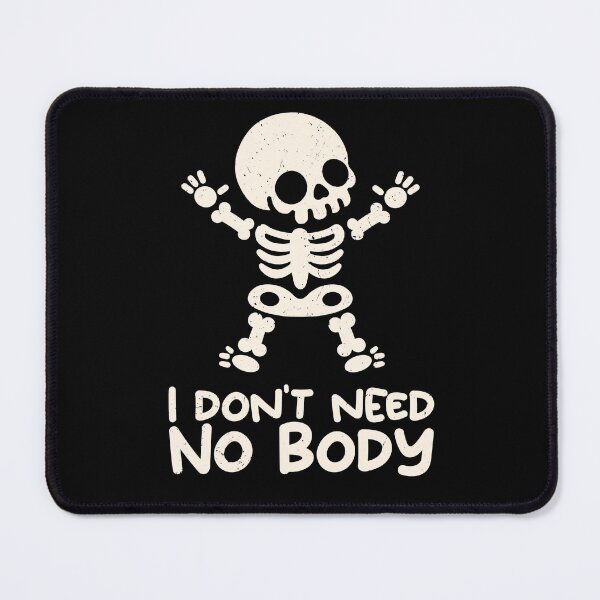 Item preview, I Don't Need No Body - Cute Kawaii Skeleton Pun Art designed and sold by NemiMakeit.