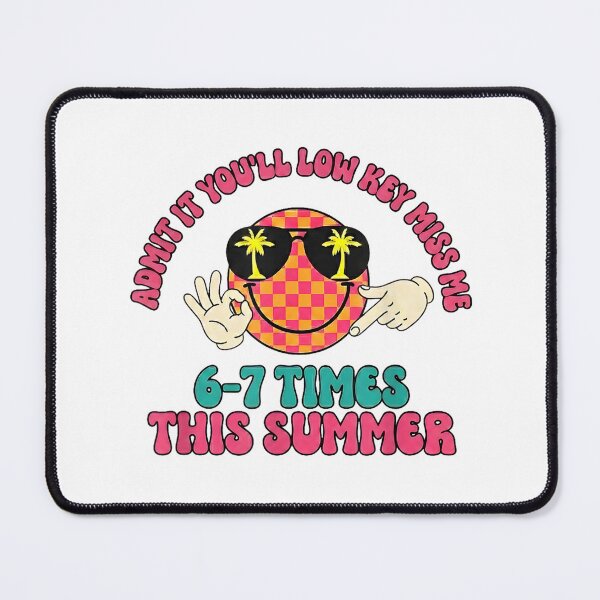 Item preview, Admit It Youll Low Key Miss Me 6 7 Times This Summer designed and sold by kiralynstration.