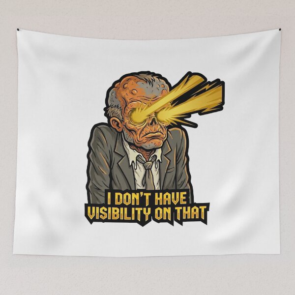 Item preview, I Don't Have Visibility On That | Corporate Brainrot Horror designed and sold by SignalStatic.