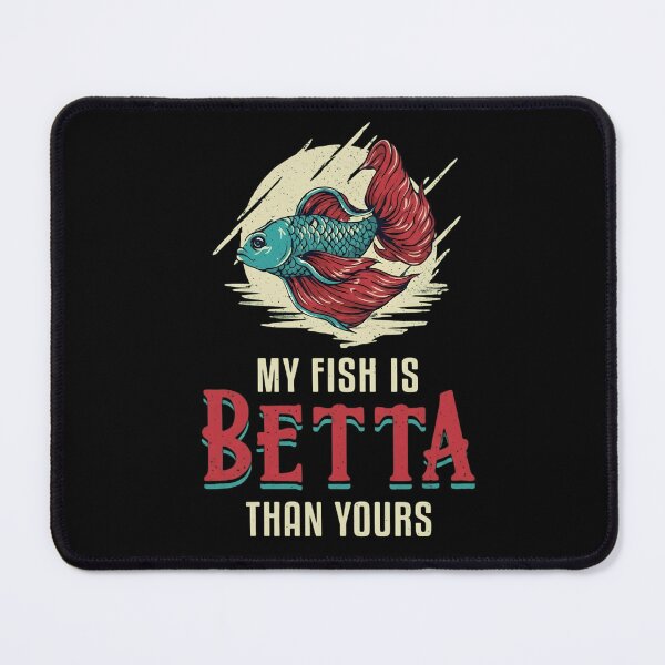 Item preview, My Fish Is Betta Than Yours - Funny Siamese Fighting Fish Vintage Illustration designed and sold by haitrieuic96.