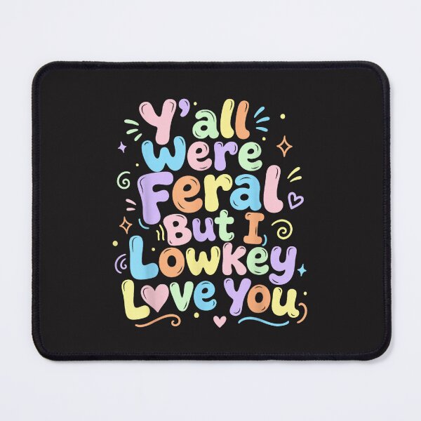 Item preview, Yall Were Feral But I Low Key Love You Funny Teacher designed and sold by kiralynstration.