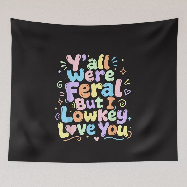 Item preview, Yall Were Feral But I Low Key Love You Funny Teacher designed and sold by kiralynstration.