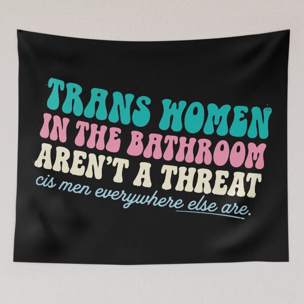 Item preview, trans not threat  Trans Women In The Bathroom Aren't A Threat Cis Men designed and sold by Uglyandcute.