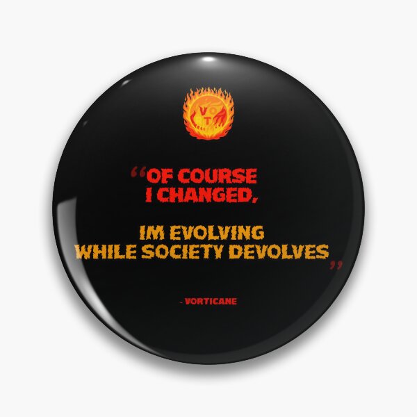 Item preview, "of course i changed, im evolving while society devolves" vorticane quote merch designed and sold by vorticane.