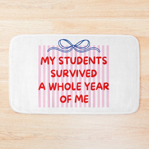 Item preview, My Students Survived A Whole Year of Me Teacher designed and sold by Bralipse.