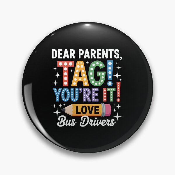 Item preview, Dear Parents Tag You're It Loves Bus Drivers Last Day designed and sold by SapfireStuArt.