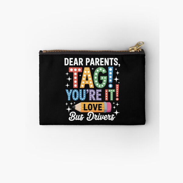 Item preview, Dear Parents Tag You're It Loves Bus Drivers Last Day designed and sold by SapfireStuArt.
