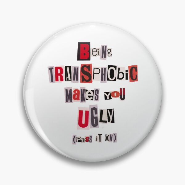 Item preview, Being Transphobic Makes You Ugly designed and sold by Achkalona.