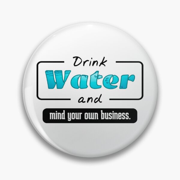 Item preview, Drink Water Mind Your Own Business Quote designed and sold by PixelParinda.