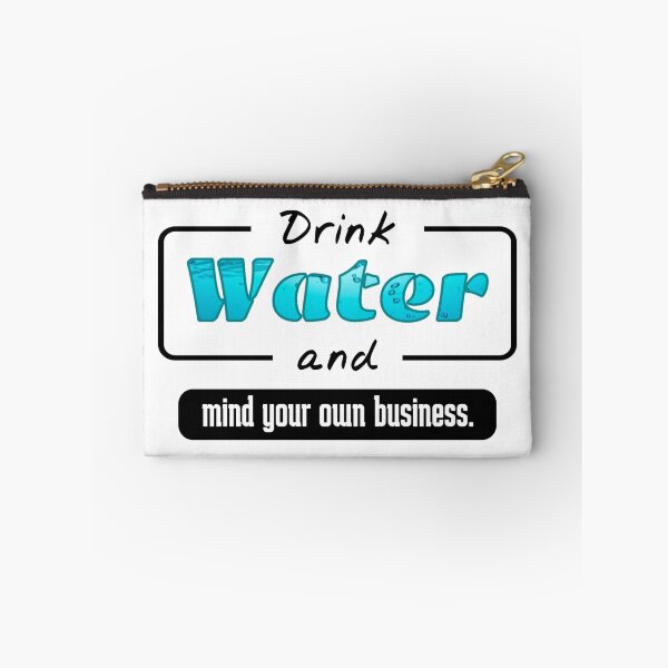 Item preview, Drink Water Mind Your Own Business Quote designed and sold by PixelParinda.