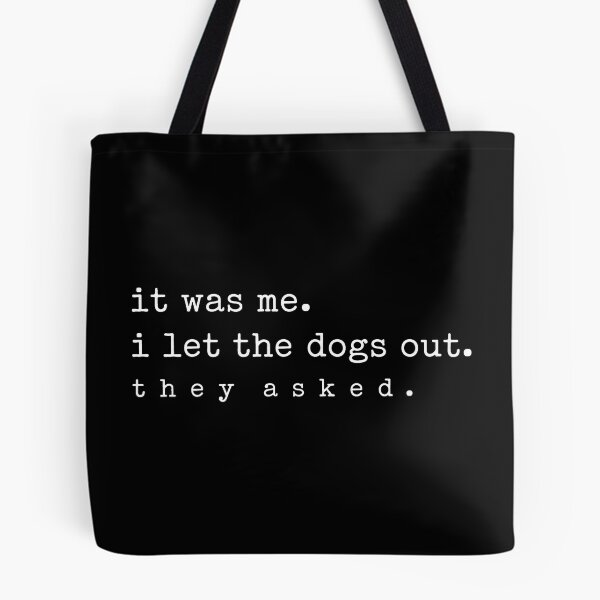Item preview, It Was Me I Let The Dogs Out, Funny Dog Meme 2 designed and sold by Vonravenn.