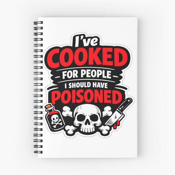 Item preview, I’ve Cooked For People I Should Have Poisoned – Dark Humor T-Shirt designed and sold by MerchlyMike.