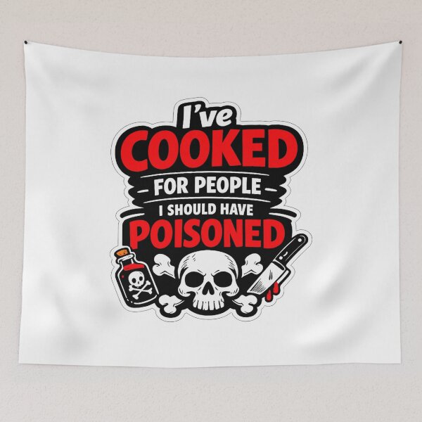 Item preview, I’ve Cooked For People I Should Have Poisoned – Dark Humor T-Shirt designed and sold by MerchlyMike.