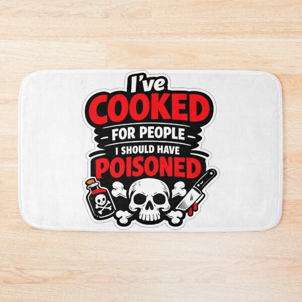Item preview, I’ve Cooked For People I Should Have Poisoned – Dark Humor T-Shirt designed and sold by MerchlyMike.