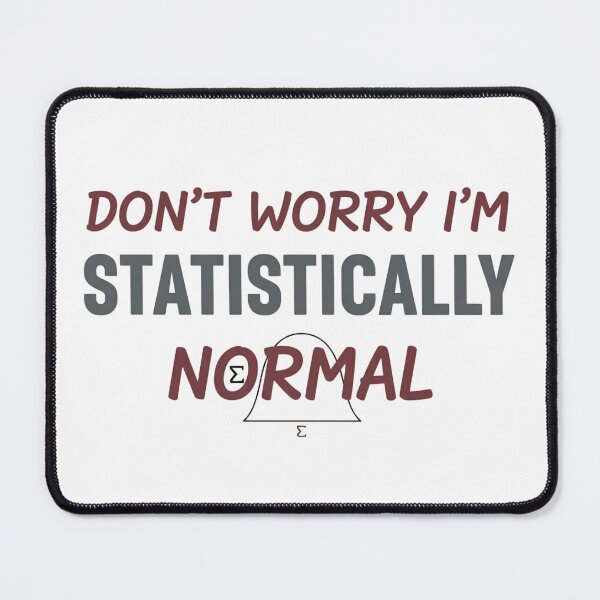 Item preview, Don't worry i am statistically normal designed and sold by Brainy_Prints.
