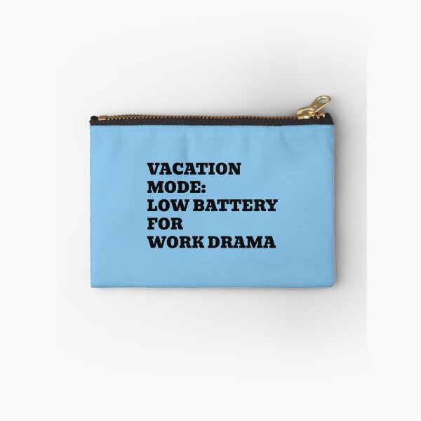 Artikelvorschau, Urlaubsmodus, niedriger Akku für Arbeitsdrama entworfen und verkauft von WakeNBake-Tees.