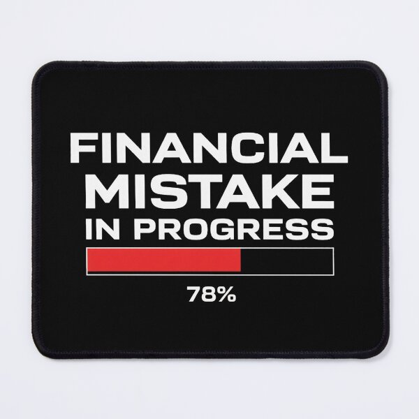 Item preview, Financial Mistake In Progress Funny Finance Quote Design designed and sold by PROPera-design.