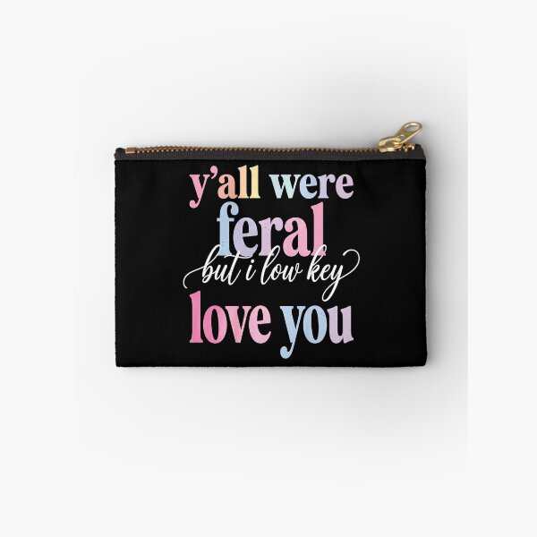 Item preview, Y’all Were Feral But I Low Key Love You | Funny Teacher Appreciation Quote designed and sold by ArcaneArtistry.