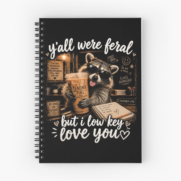 Item preview, Y’all Were Feral But I Low Key Love You | Funny Raccoon Teacher Life Design designed and sold by ArcaneArtistry.