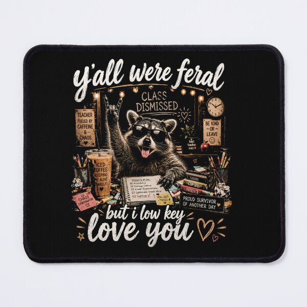 Item preview, Y’all Were Feral But I Low Key Love You | Funny Raccoon Teacher Life Design designed and sold by ArcaneArtistry.