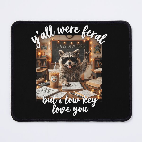 Item preview, Y’all Were Feral But I Low Key Love You | Funny Raccoon Teacher Life Design designed and sold by ArcaneArtistry.