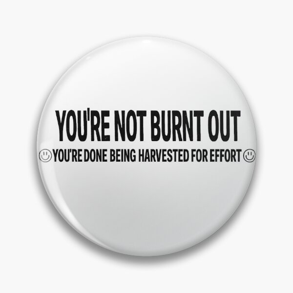Item preview, You're not burnt out designed and sold by Hex Appeal.