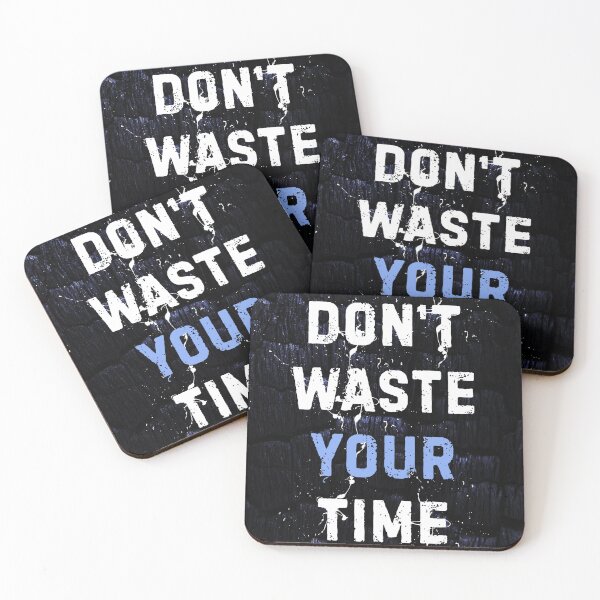 Item preview, Don't Waste Your Time designed and sold by Vault-M.