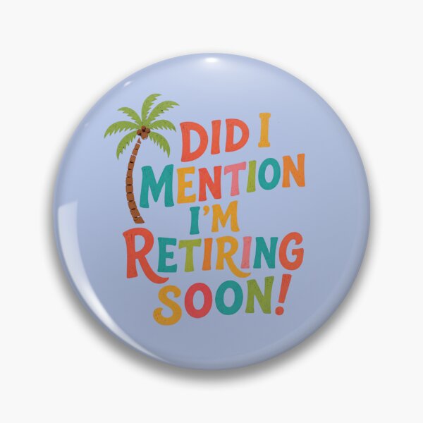 Item preview, „DID I MENTION I’M RETIRING SOON! – Funny Tropical Retirement Shirt” designed and sold by Waldero.