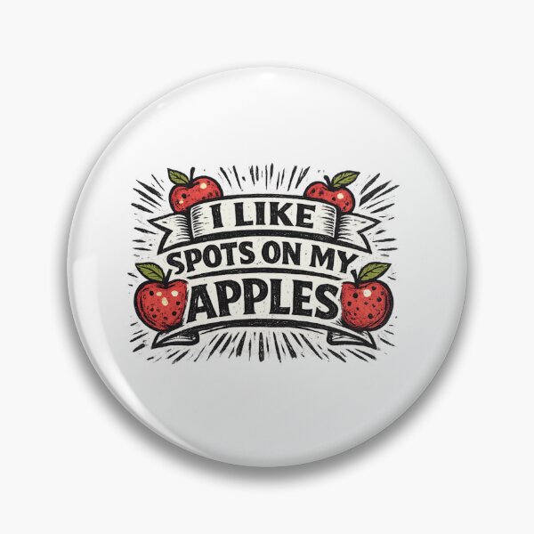 Item preview, I Like Spots On My Apples designed and sold by AllTheT.