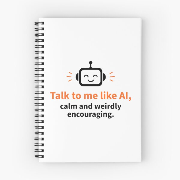 Item preview, Talk to Me Like AI Calm Weirdly Encouraging Robot designed and sold by AntiqueImages.