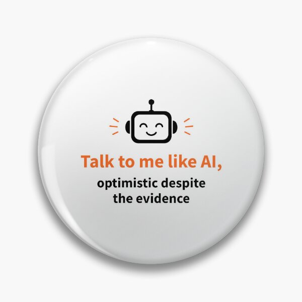 Item preview, Talk to Me Like AI Optimistic Robot designed and sold by AntiqueImages.