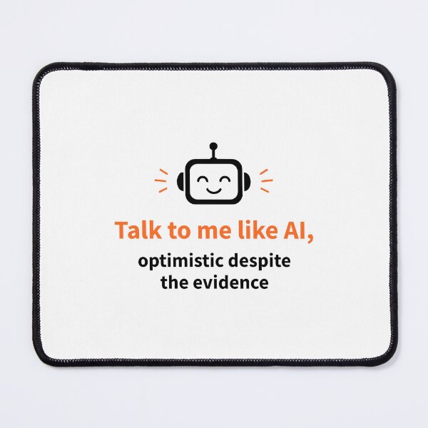Item preview, Talk to Me Like AI Optimistic Robot designed and sold by AntiqueImages.