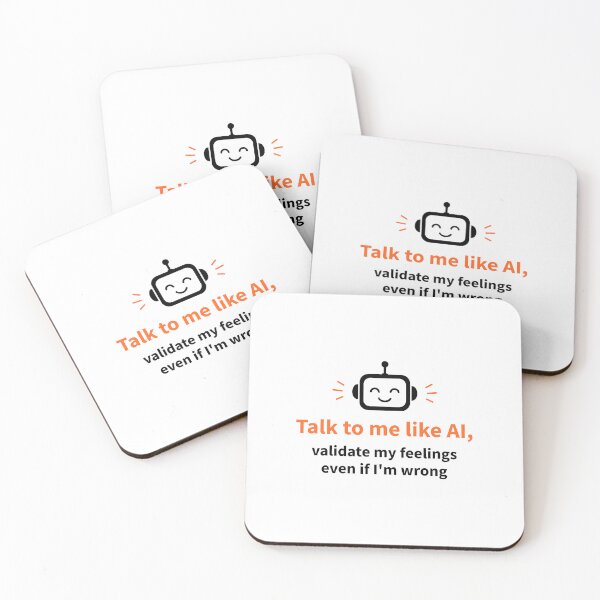 Item preview, Talk to Me Like AI and Validate My Feelings designed and sold by AntiqueImages.