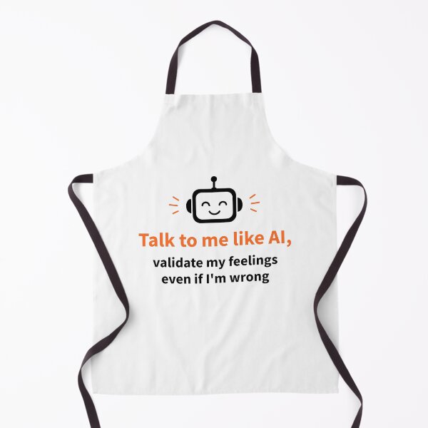 Item preview, Talk to Me Like AI and Validate My Feelings designed and sold by AntiqueImages.