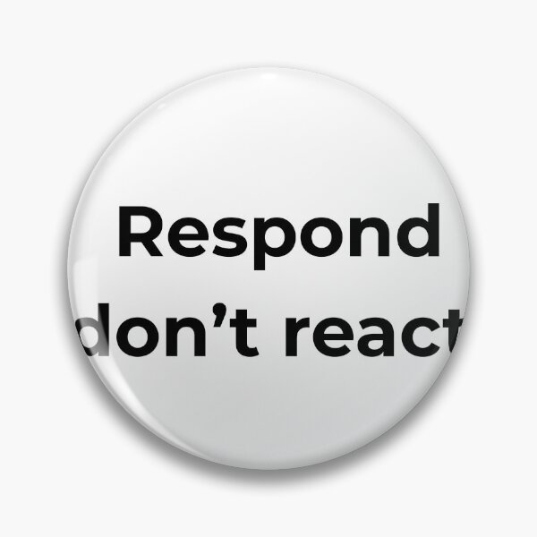 Item preview, Respond don’t react. designed and sold by MPSTUDIOPL.