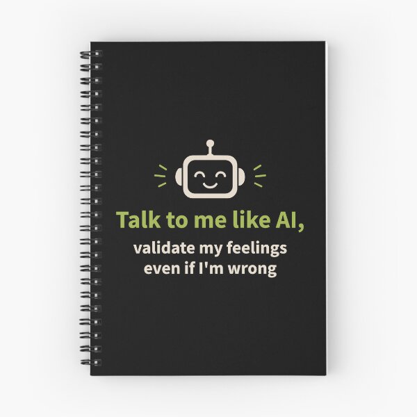 Item preview, Talk to me like AI and Validate My Feelings designed and sold by AntiqueImages.