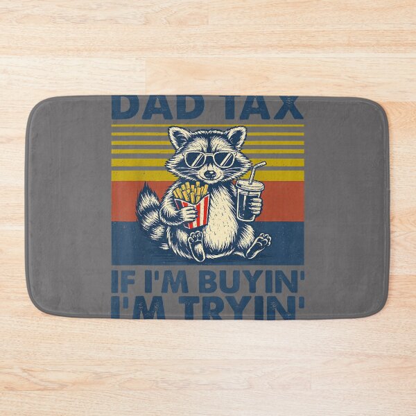 Item preview, Dad Tax If I'm Buying I'm Trying Funny Father Day Dad Humor designed and sold by KristineLi.