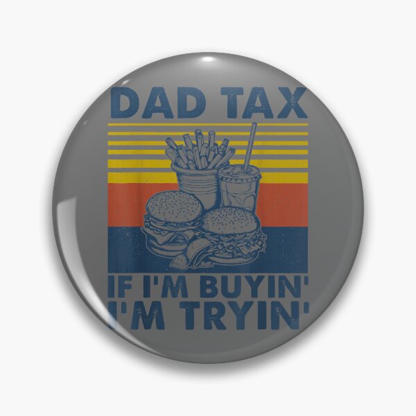Item preview, Dad Tax If I'm Buying I'm Trying Funny Fathers Day Dad Humor designed and sold by KristineLi.