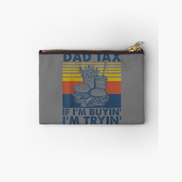 Item preview, Dad Tax If I'm Buying I'm Trying Funny Fathers Day Dad Humor designed and sold by KristineLi.