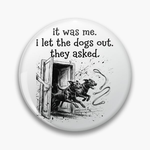 Item preview, It was Me I Let The Dogs Out They Asked Funny Dog Quote  designed and sold by gear-posters.