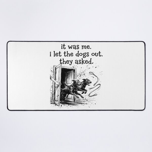 Item preview, It was Me I Let The Dogs Out They Asked Funny Dog Quote  designed and sold by gear-posters.