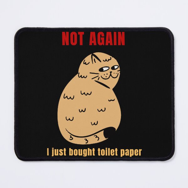Item preview, Not Again Funny Quarantine Meme Cat Toilet Paper Panic Pandemic Humor designed and sold by ContigoART.