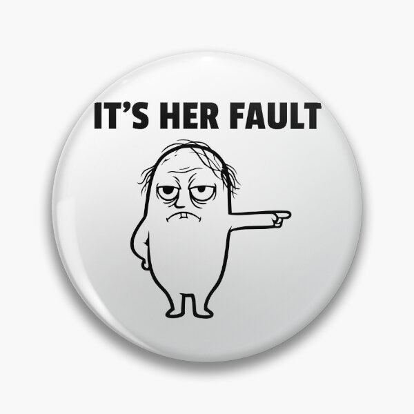 Item preview, Felix Says It's Her Fault designed and sold by Nebso.