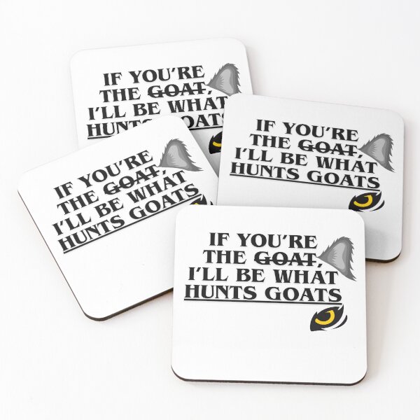 Item preview, If You’re The GOAT, I’m What Hunts GOATs designed and sold by CodeCrush.