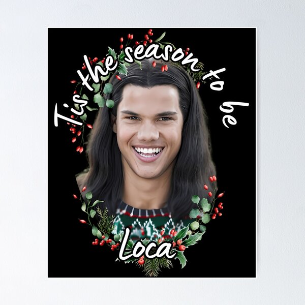 Item preview,  Twilight Meme - Tis The Season To Be Loca Seasonal Jacob designed and sold by RonaldorRafik.
