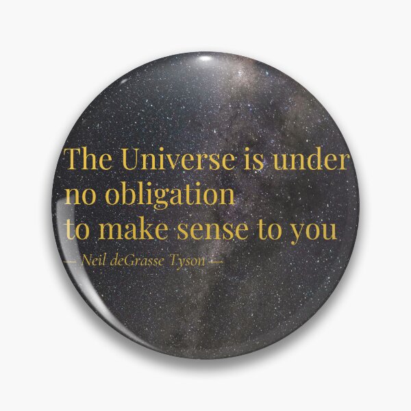 Item preview, The Universe Is Under No Obligation — Neil deGrasse Tyson designed and sold by FoldedLight.