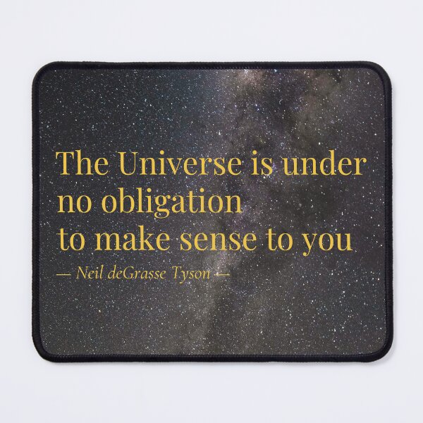 Item preview, The Universe Is Under No Obligation — Neil deGrasse Tyson designed and sold by FoldedLight.